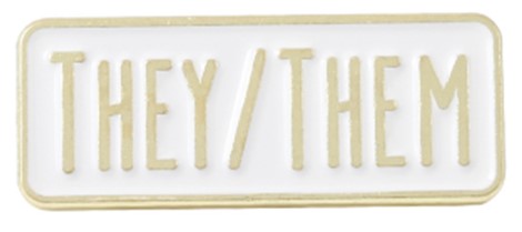 They / Them Pronoun Badge.  Gay Pride Enamel Pronoun Badges.